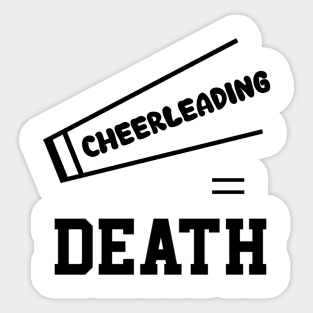 Cheerleading = Death Sticker